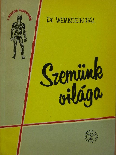 Dr. Weinstein Pál - Szemünk világa [antikvár]