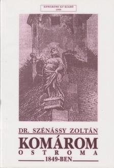 Dr. Szénássy Zoltán - Komárom ostroma 1849-ben [antikvár]