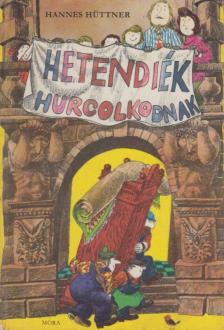 Hüttner, Hannes - Hetendiék hurcolkodnak [antikvár]