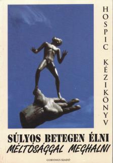 Dr. Böszörményi Dalma - Súlyos betegen élni, méltósággal meghalni [antikvár]