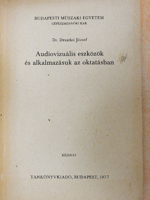 Dr. Dzsatkó József - Audiovizuális eszközök és alkalmazásuk az oktatásban [antikvár]