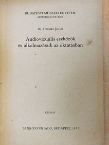 Dr. Dzsatkó József - Audiovizuális eszközök és alkalmazásuk az oktatásban [antikvár]