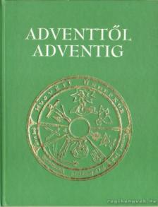 DR. VERBÉNYI ISTVÁN - Adventtől adventig [antikvár]