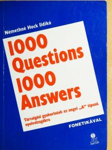 Némethné Hock Ildikó - 1000 Questions 1000 Answers [antikvár]