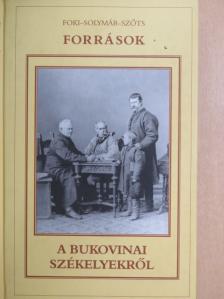Foki Ibolya - Források a bukovinai székelyek történetének tanulmányozásához [antikvár]