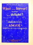 Pelyvás István - What...horror! Or perhaps ...delight? [antikvár]