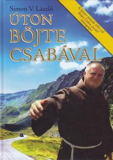 SIMON V. LÁSZLÓ - Úton Böjte Csabával [antikvár]