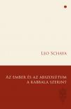 Leo Schaya - Az ember és az Abszolútum a Kabbala szerint