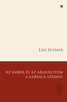 Leo Schaya - Az ember és az Abszolútum a Kabbala szerint