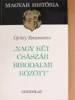 Újváry Zsuzsanna - "Nagy két császár birodalmi között" [antikvár]