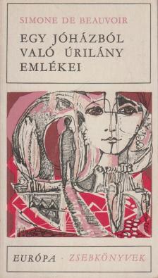 BEAUVOIR, SIMONE DE - Egy jóházból való úrilány emlékei [antikvár]