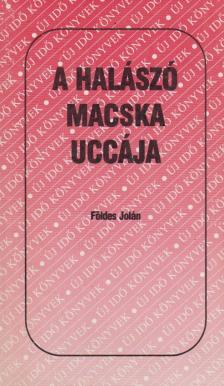 Földes Jolán - A halászó macska uccája [antikvár]