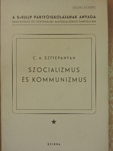 C. A. Sztyepanyan - Szocializmus és kommunizmus [antikvár]