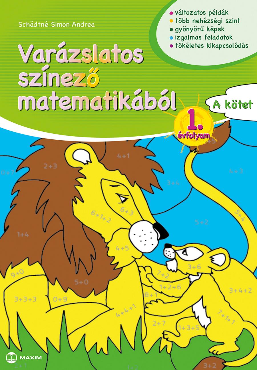 SCH|DTNÉ SIMON ANDREA - Varázslatos színező matematikából 1. évfolyam A kötet