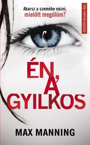 Max Manning - Én, a gyilkos [eKönyv: epub, mobi]