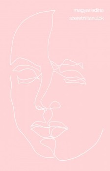 Magyar Edina - szeretni tanulok [eKönyv: epub, mobi]