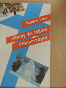 Kardos Vera - Ahogy én láttam Finnországot [antikvár]