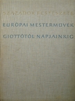 Európai mesterművek Giottótól napjainkig [antikvár]