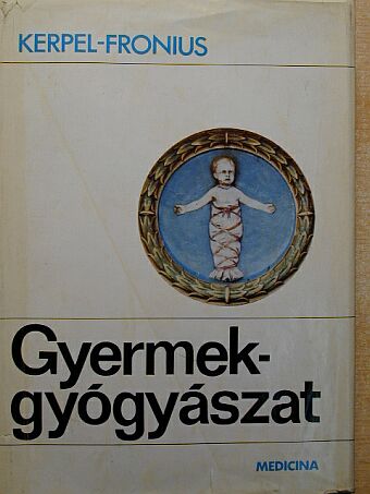 Kerpel-Frónius Ödön - Gyermekgyógyászat [antikvár]