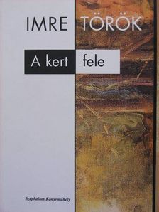 Imre Török - A kert fele [antikvár]
