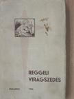 Solymoss Vendel - Reggeli virágszedés [antikvár]