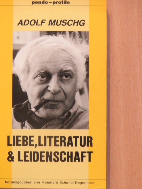 Adolf Muschg - Liebe, Literatur & Leidenschaft [antikvár]