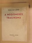 Földes-Papp Károly - A megismerés tragikuma [antikvár]