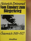 Heinrich Drimmel - Vom Umsturz zum Bürgerkrieg [antikvár]
