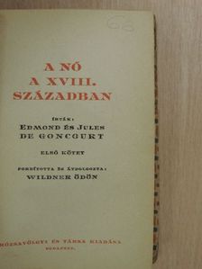 Edmond De Goncourt - A nő a XVIII. században I-II. [antikvár]
