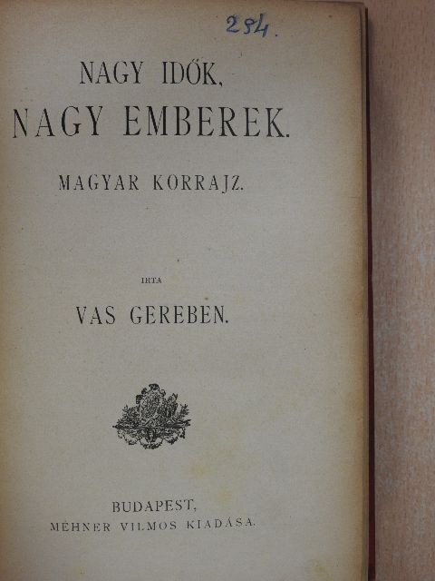 Vas Gereben - Nagy idők, nagy emberek [antikvár]