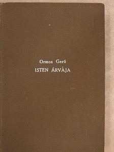 Ormos Gerő - Isten árvája [antikvár]