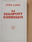 Füry Lajos - Az ellopott szerelem [antikvár]