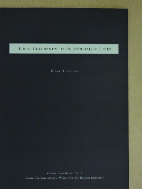 Robert J. Bennett - Local Government in Post-Socialist Cities [antikvár]