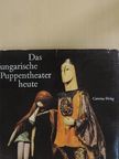 Halász László - Das ungarische Puppentheater heute [antikvár]