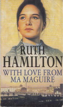 Ruth Hamilton - With Love From Ma Maguire [antikvár]