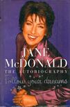 Jane McDonald - Follow Your Dreams: The Autobiography [antikvár]