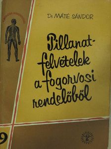 Dr. Máté Sándor - Pillanatfelvételek a fogorvosi rendelőből [antikvár]