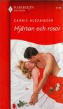 Carrie Alexander - Hjartan och rosor [antikvár]