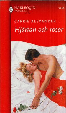 Carrie Alexander - Hjartan och rosor [antikvár]