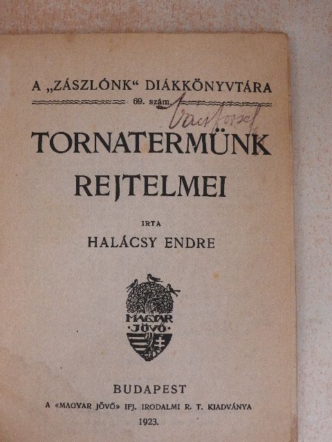 Halácsy Endre - Tornatermünk rejtelmei/A katedrakulcs/A szekrény titka [antikvár]