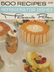 Marguerite Patten - 500 Recipes - Refrigerator Dishes [antikvár]