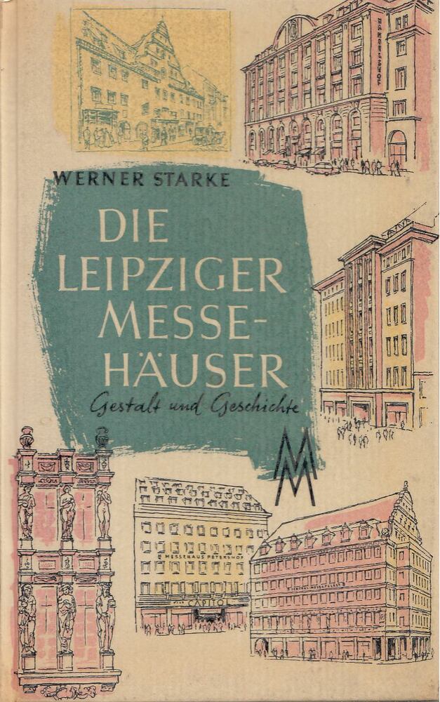 Werner Starke - Die Leipziger Messehäuser [antikvár]