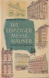 Werner Starke - Die Leipziger Messehäuser [antikvár]