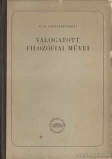 Csernisevszkij, N. G. - N. G. Csernisevszkij válogatott filozófiai művei II. [antikvár]