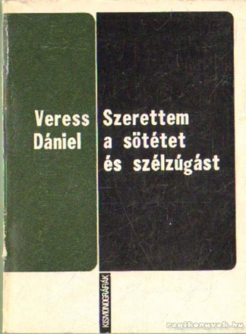 VERESS DÁNIEL - Szerettem a sötétet és a szélzúgást [antikvár]