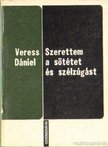 VERESS DÁNIEL - Szerettem a sötétet és a szélzúgást [antikvár]