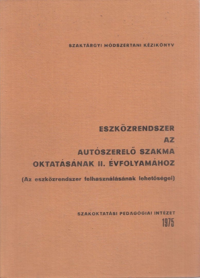 Folk György - Eszközrendszer az autószerelő szakma oktatásának II. évfolyamához [antikvár]