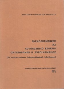 Folk György - Eszközrendszer az autószerelő szakma oktatásának II. évfolyamához [antikvár]