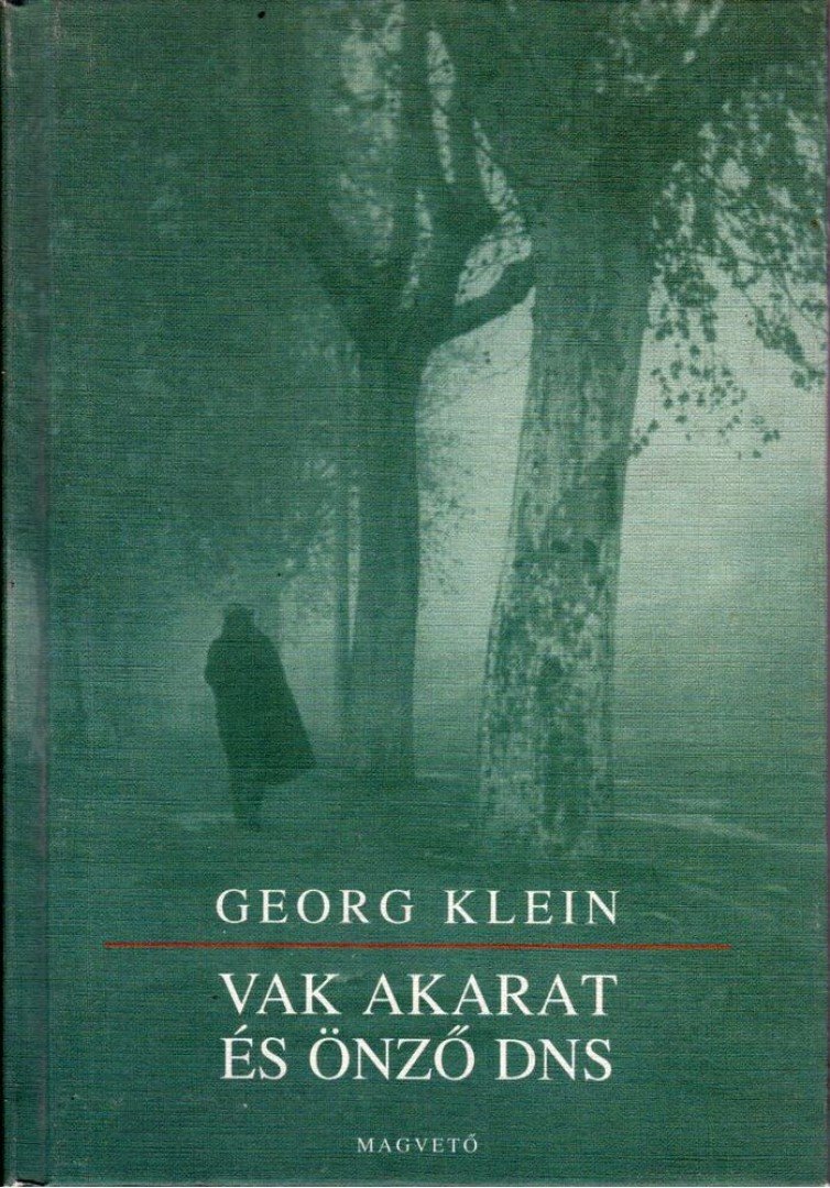 Georg Klein - Vak akarat és önző DNS [antikvár]