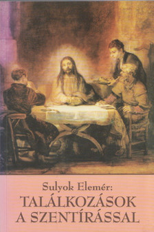 Sulyok Elemér - Találkozások a szentírással (dedikált) [antikvár]